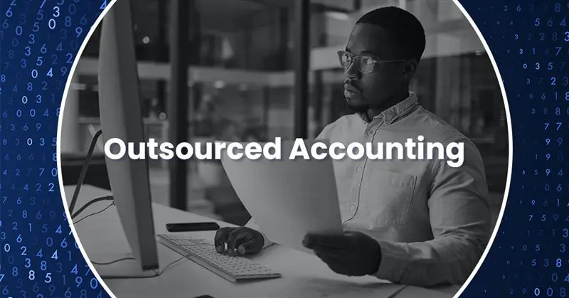 The Strategic Benefits of Outsourced Accounting