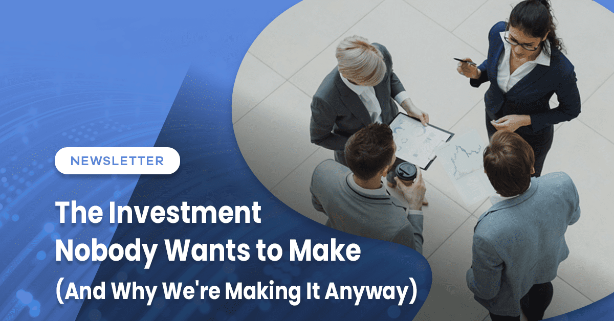The Investment Nobody Wants to Make (And Why We’re Making It Anyway)
