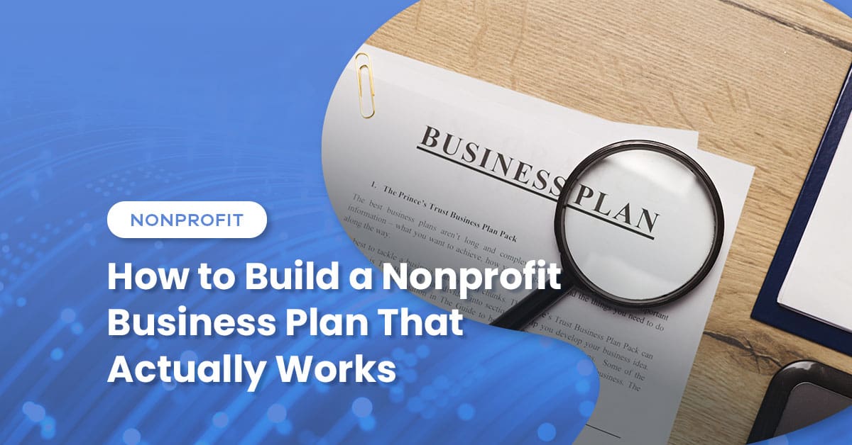 How to Build a Nonprofit Business Plan That Actually Works