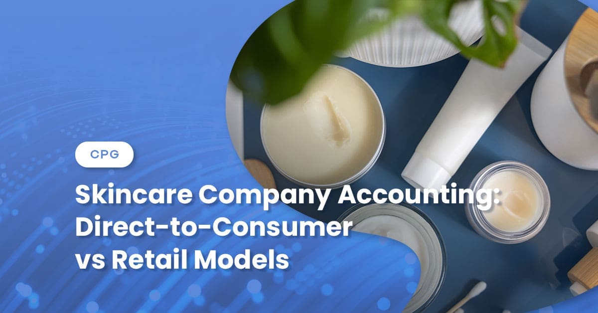 Skincare Company Accounting: Direct-to-Consumer vs. Retail Channel Models