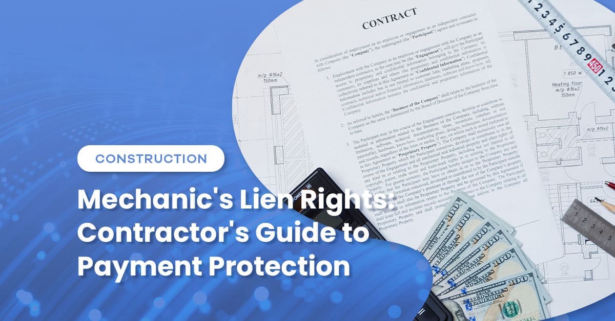 Mechanic’s Lien Rights: Contractor’s Guide to Payment Protection