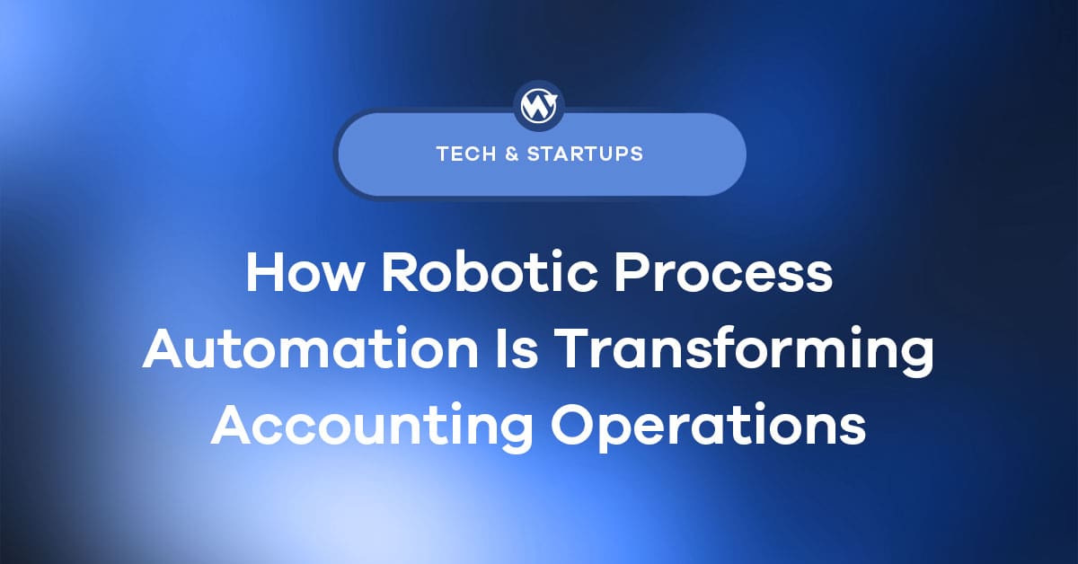 How Robotic Process Automation Is Transforming Accounting Operations