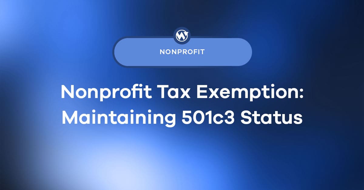 Nonprofit Tax Exemption: Maintaining 501(c)(3) Status in 2026