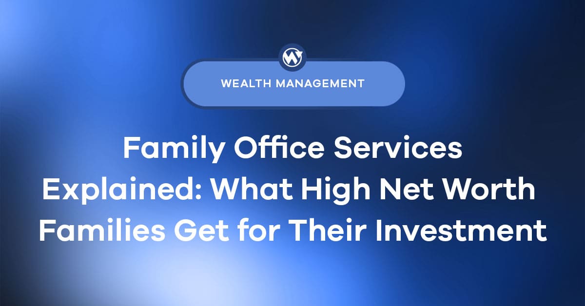 Wiss Family Office Services Explained