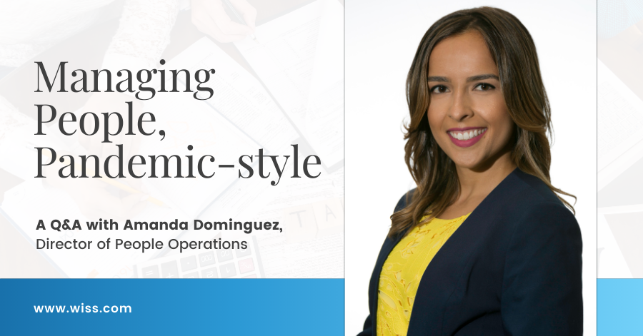 Managing People, Pandemic-style: A Q&A with Wiss’s Director of People Operations Amanda Dominguez