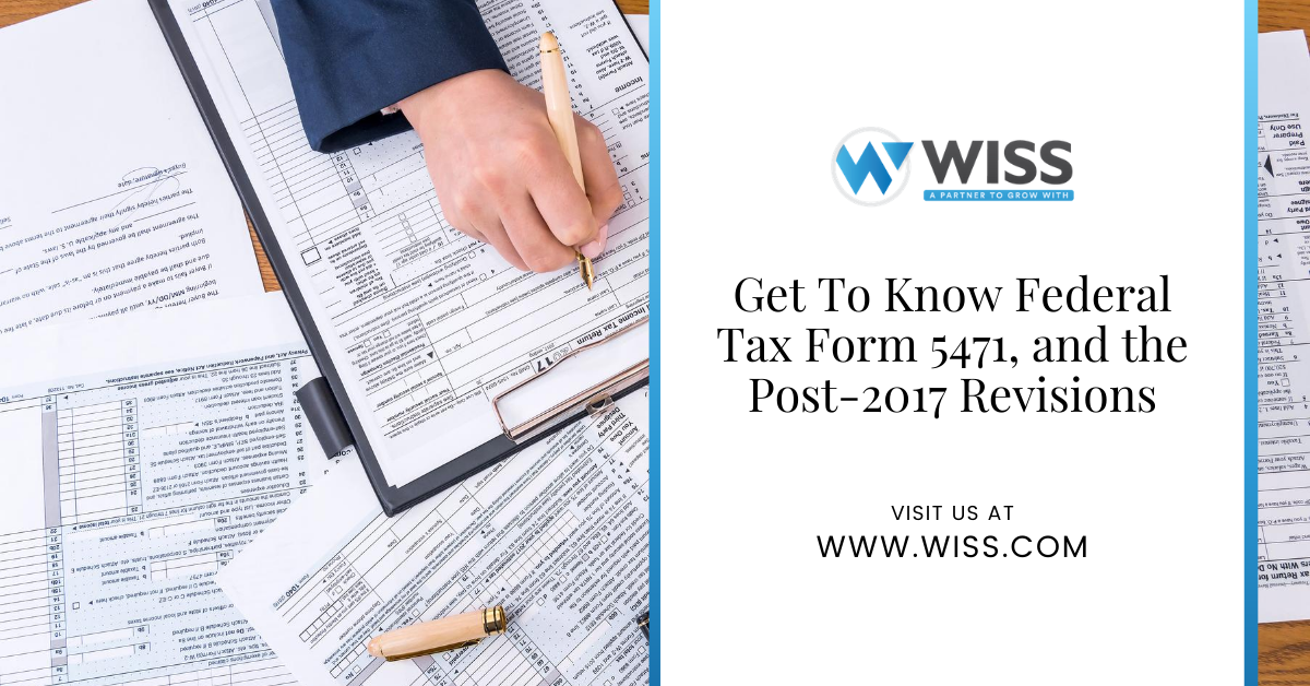 Get To Know Federal Tax Form 5471, and The Post-2017 Revisions