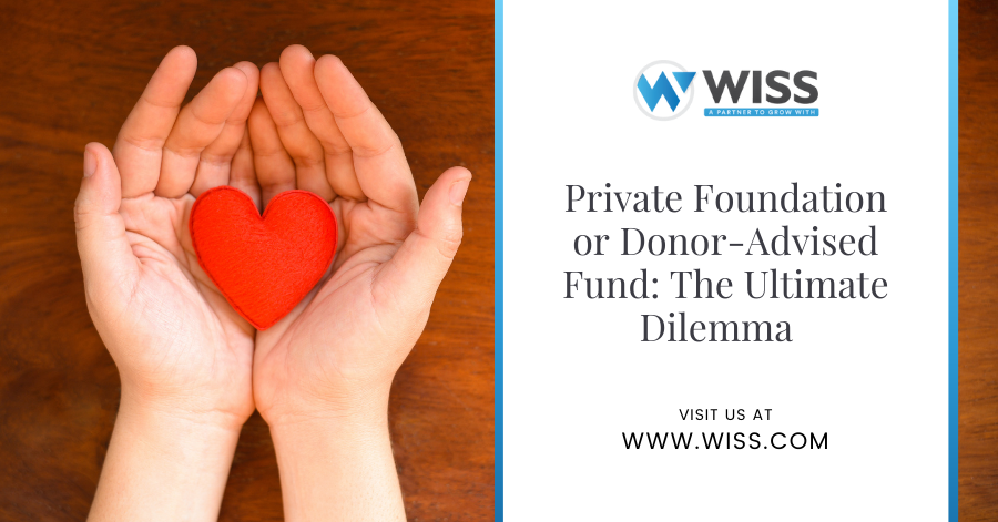 Private Foundation or Donor-Advised Fund: The Ultimate Dilemma