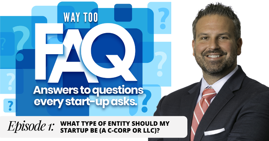What type of entity should my startup be (a C-Corp or LLC)?