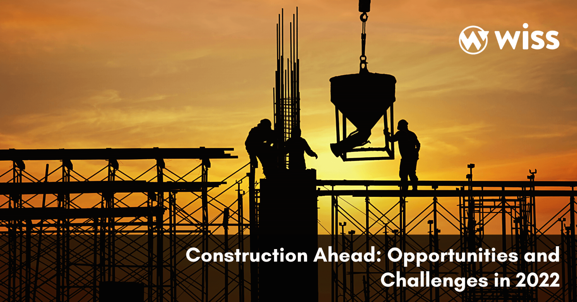 Construction Ahead: Opportunities and Challenges in 2022