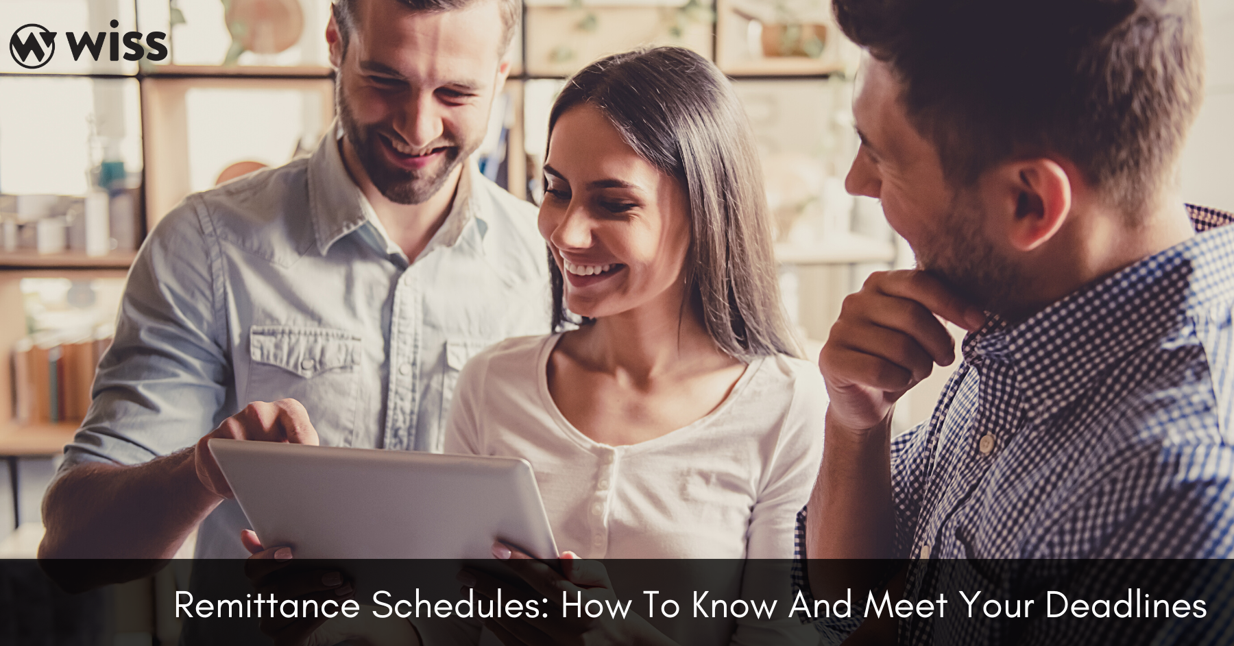 Remittance Schedules: How to Know and Meet Your Deadlines