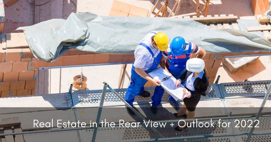 Real Estate in the Rear View + Outlook for 2022