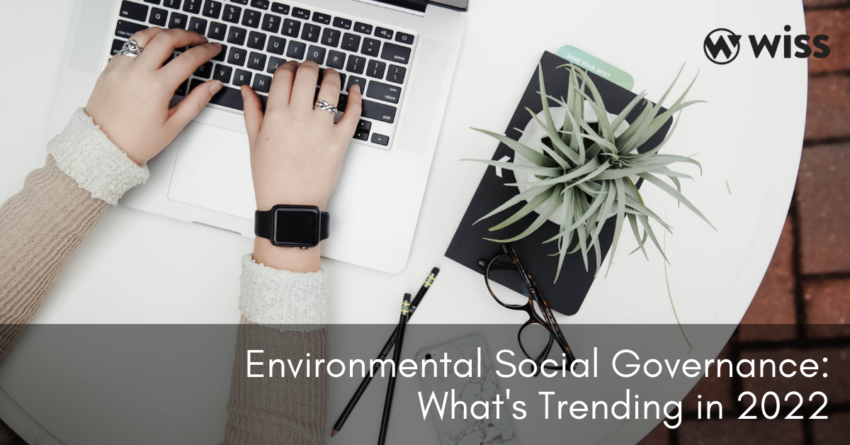 Environmental Social Governance: What’s Trending in 2022